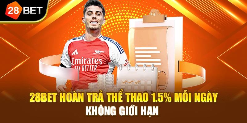 28BET hoàn trả thể thao 1.5% mỗi ngày không giới hạn 
